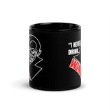 Dracula - I Never Drink Wine Black Glossy Mug