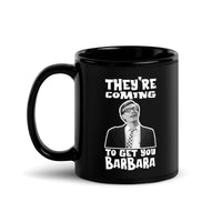 They're Coming to Get You Barbara Coffee Mug