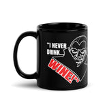 Dracula - I Never Drink Wine Black Glossy Mug